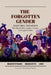 The Forgotten Gender (Part Two): The Nexus by Madiepetsane Charlotte Lobe