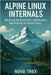 Alpine Linux Internals: Advanced Administration, Optimization, and Security for Power Users by Trex, Nova