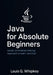 Java for Absolute Beginners: Hands-On Problem-Solving Approach to Learn Java Fast by Louis G. Whipkey