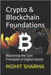 Crypto & Blockchain Foundations: Mastering the Core Principles of Digital Assets by Sharma, Mohit