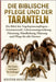 Die Biblische Pflege Und Der Besitz Der Taranteln: Die Bibel des Vogelspinnenpflegers - Artenauswahl, Lebensraumgestaltung, Fütterung, Handhabung, Häu by Houndson, Kester