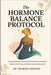The Hormone Balance Protocol: A Complete Reference to Reverse Autoimmune Fatigue, Balance Hormones, and Boost Immunity Naturally by Patricia Kenyon