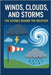 Winds, Clouds, and Storms: The Science Behind the Weather by Yadav, Rahul