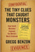 The Tiny Clues that Caught Monsters by Benzon, Gregg