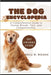 The Dog Encyclopedia: A Comprehensive Guide to Canine Breeds, Care, and Companionship. by W. Wilson, Erica