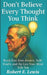 Don't Believe Every Thought You Think: Break Free from Anxiety, Self-Doubt, and the Lies Your Mind Tells You by Robert E. Lewis