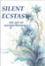 Silent Ecstasy: The Art of Mature Intimacy by Stancu, Constantin