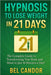 Hypnosis to Lose Weight in 21 Days: The Complete Guide to Transforming Your Body and Mind in Just 10 Minutes a Day! by Bel Candor, Bel Candor