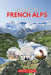 Hiking the French Alps 2026: Explore Top Trails in Chamonix, Annecy, Vanoise, Écrins, Mercantour & Beyond by Gregory T. Whaley