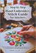 Step By Step Hand Embroidery Stitch Guide for Stitchers: Step-by-Step Instructions for 100 Essential Hand Embroidery Stitches with Clear Descriptions, by Jester, Odele