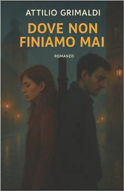 Dove non finiamo mai by Grimaldi, Attilio