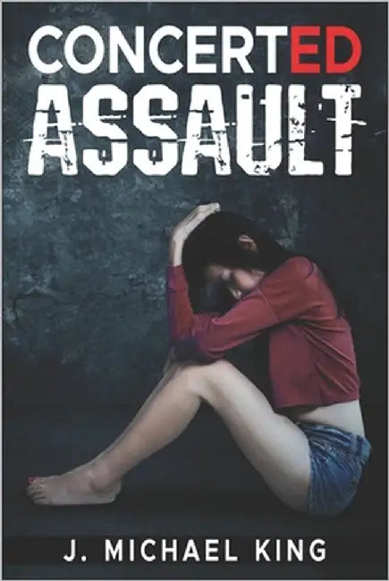 Concerted Assault by King, J. Michael
