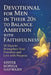 Devotional For Men In Their 20s To Balance Ambition With Faithfulness