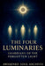 The Four Luminaries: Guardians Of The Forgotten Light by Awakened Soul Archives