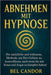 Abnehmen Mit Hypnose: Die natürliche und wirksame Methode, um Ihre Gelüste zu kontrollieren, auch wenn Sie mit Stress und Angst zu kämpfen haben! by Bel Candor, Bel Candor