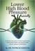 Lower High Blood Pressure Naturally: A Step-by-Step Guide to Reduce Hypertension, Improve Heart Health, and Prevent Stroke Without Relying on Medicati by Patricia Kenyon