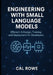 Engineering with Small Language Models: Efficient AI Design, Training, and Deployment for Developers by Cal Rowe