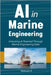 AI in Marine Engineering: Unlocking AI Potential Through Marine Engineering Data by R, Mahesh