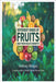 Different Kinds of Fruits and Their Health Benefits: complete guide to healthy lifestyle through fruits by Anthony Morgan