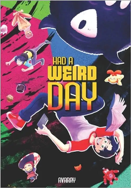 Had a weird day: when everyday life gets freaky by Avaray, Andrés