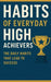 Habits Of Everyday High Achievers