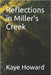 Reflections in Miller's Creek by Howard, Kaye