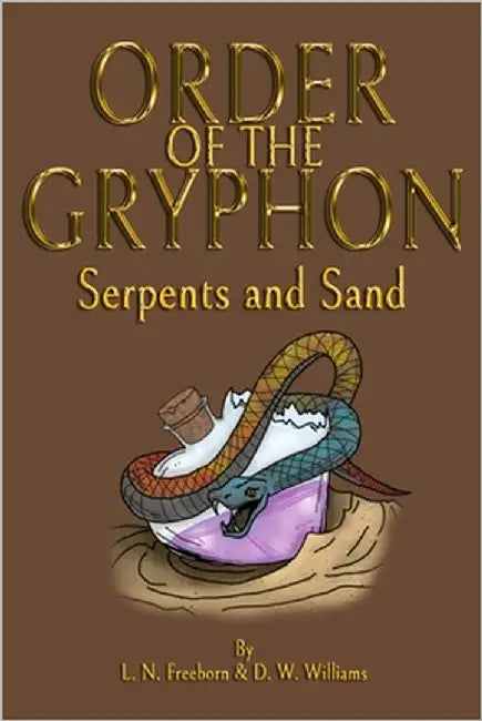 Order of the Gryphon: Serpents and Sand by Freeborn, L. N.
