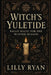 Witch's Yuletide: Pagan Magic for the Winter Season by Lilly Ryan