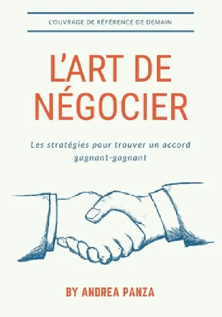 L'Art de Négocier: Les stratégies pour trouver un accord gagnant-gagnant by Andrea Panza