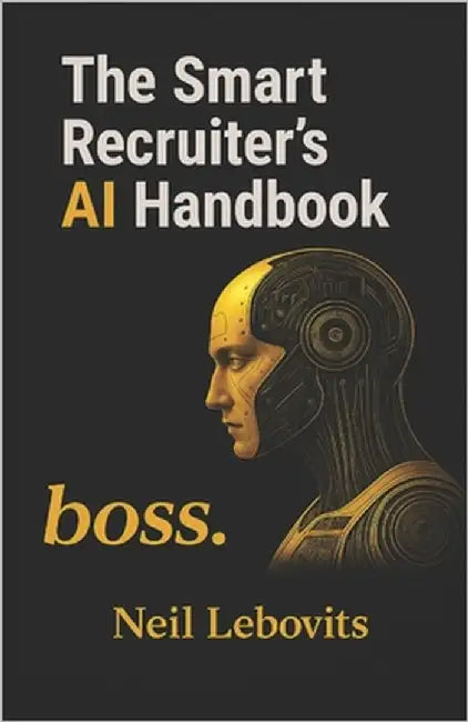 The Smart Recruiter's AI Handbook by Lebovits, Neil