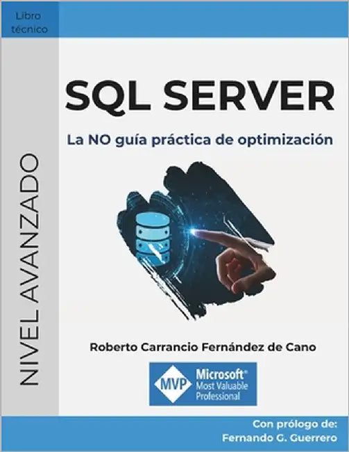 SQL Server: La NO guía práctica de optimización by Guerrero, Fernando G.