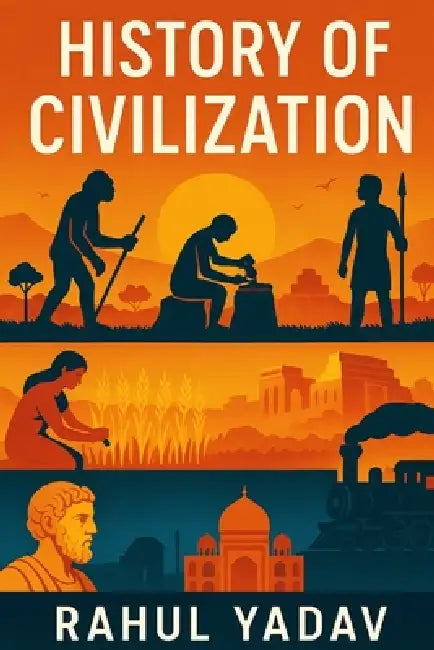 History of Civilization by Rahul Yadav
