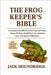 The Frog Keeper's Bible: A Complete Handbook to Pet Frogs and Toads: Setup, Feeding, Amphibian Care, Maintenance, and Species Differences by Houndridge, Jack