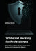 White Hat Hacking for Professionals: Build Skills in Ethical Intrusion, Penetration Testing, and Cybersecurity Defense by Jeffrey Muniz