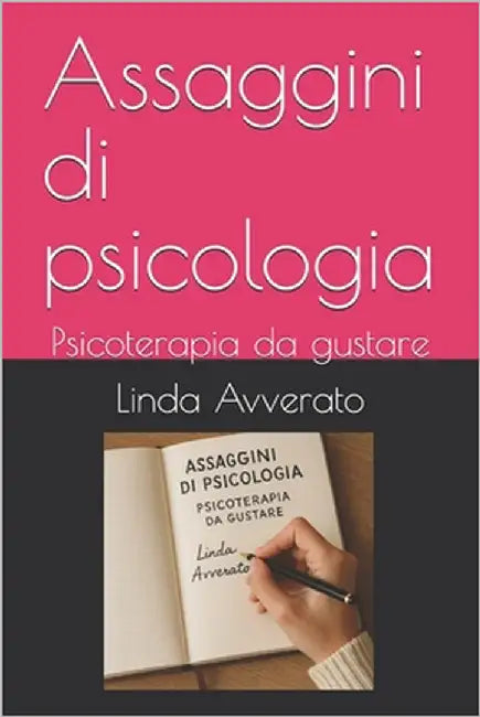 Assaggini di psicologia: Psicoterapia da gustare by Avverato, Linda