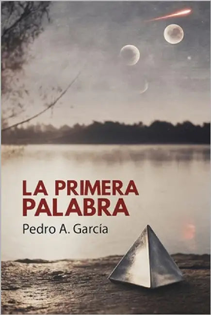 La Primera Palabra by García Jerez, Pedro Aníbal