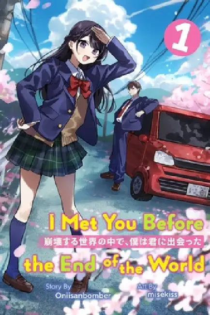 I Met You Before the End of the World (Light Novel) Volume 1 by Misekiss Illust, Onii Sanbomber