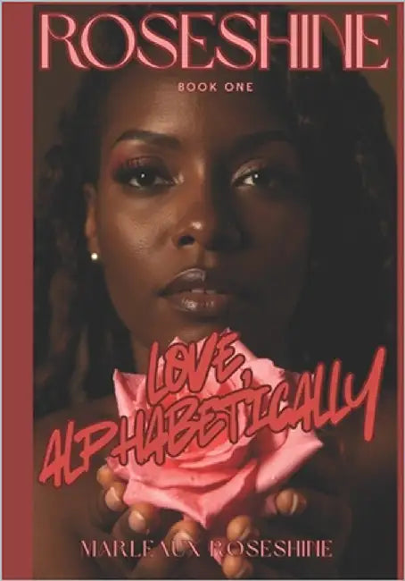 Love, Alphabetically by Roseshine, Marleaux A.