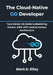 The Cloud-Native Go Developer: Your Hands-On Guide to Mastering Docker, AWS, GCP, and Serverless Architecture by Mark D. Riley