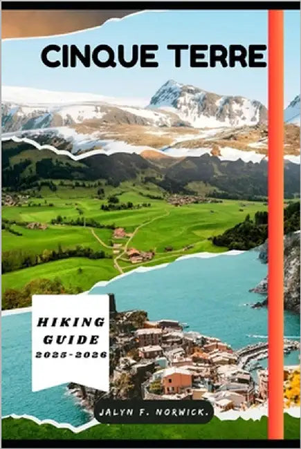Cinque Terre Hiking Guide 2025-2026 by F. Norwick, Jalyn