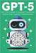 Gpt-5: 300+ Profi-Prompts für maximale Produktivität, kreative Power & geniale Problemlösungen by Brook, Carley Eli