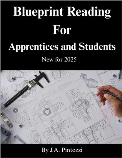 Blueprint Reading for Apprentices and Students: 2025 Edition by Pintozzi, J. a.