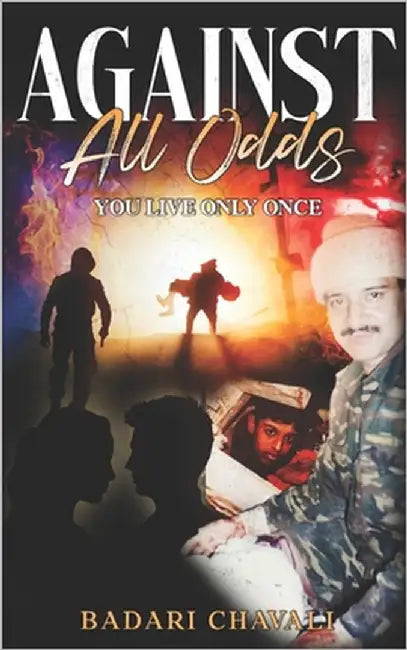 Against All Odds: You Live Only Once by Chavali, Badari