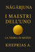 Ārya Nāgārjuna I Maestri dell'Uno: La Terra di Mezzo by Kheprias A