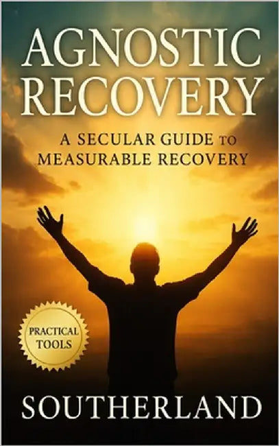 Agnostic Recovery: A Secular Guide to Measurable Recovery, Lasting Sobriety, and Practical Tools Beyond the Twelve Steps by Carrigan, Bramwell T.