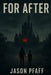 For After by Jason Pfaff