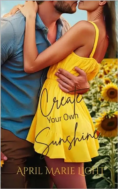 Create Your Own Sunshine by Light, April Marie