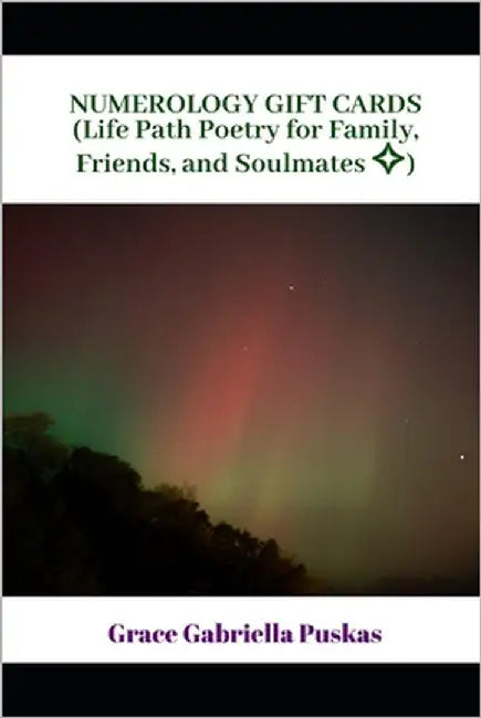 NUMEROLOGY GIFT CARDS (Life Path Poetry for Family, Friends, and Soulmates ✧) by Puskas, Grace Gabriella
