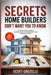What Home Builders Don't Want You to Know: A Homeowner's Guide to Building Smart, Avoiding Pitfalls, and Staying in Control by Scott Grozelle