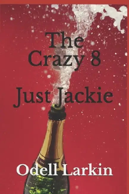 The Crazy 8: Just Jackie by Odell Larkin